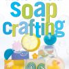 Melt & Mould Soap Crafting